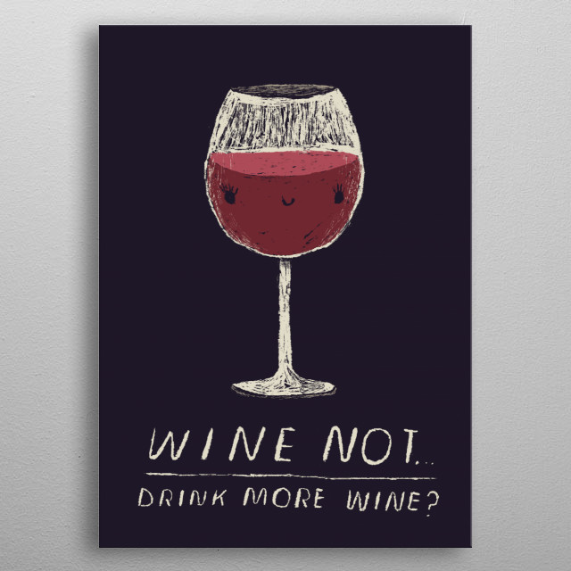 wine not? metal poster