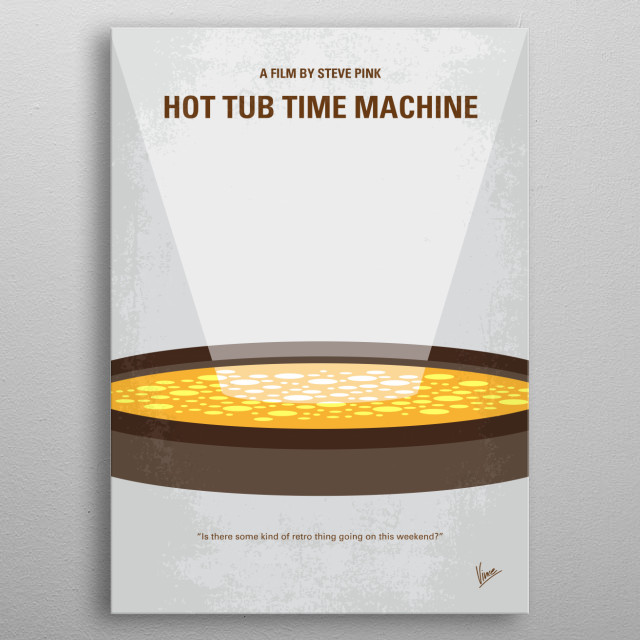 No612 My Hot Tub Time Machine By Chungkong Art Metal